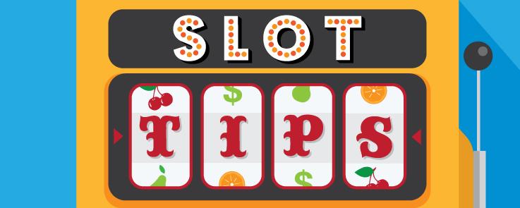 Slot tips